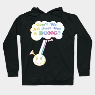 can't we all just get a bong merch Hoodie